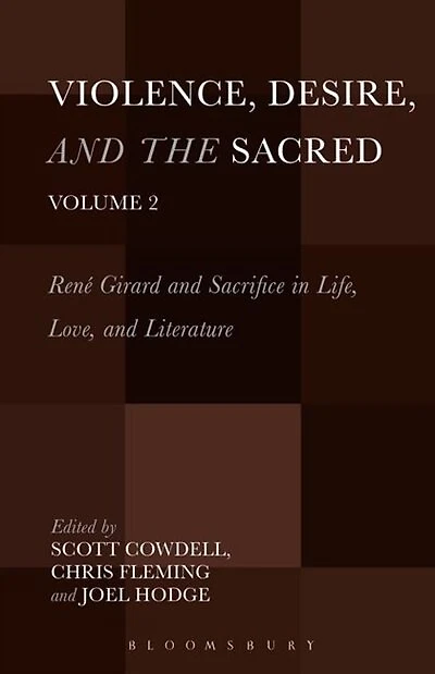 Violence, Desire, And the Sacred, Volume 2: Rene Girard Sacrifice Life, Love Literature