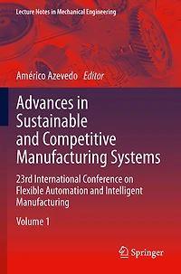 Advances Sustainable and Competitive Manufacturing Systems: 23rd International Conference On Flexible Automation