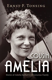 Cousin Amelia: Stories of Amelia Earhart's Adventurous Family