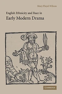 English Ethnicity and Race Early Modern Drama