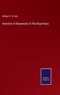 Narrative of Shipwrecks of The Royal Navy