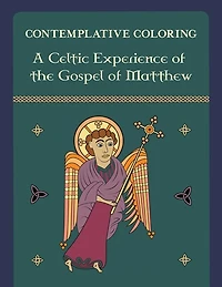 A Celtic Experience of the Gospel of Matthew (Contemplative Coloring)