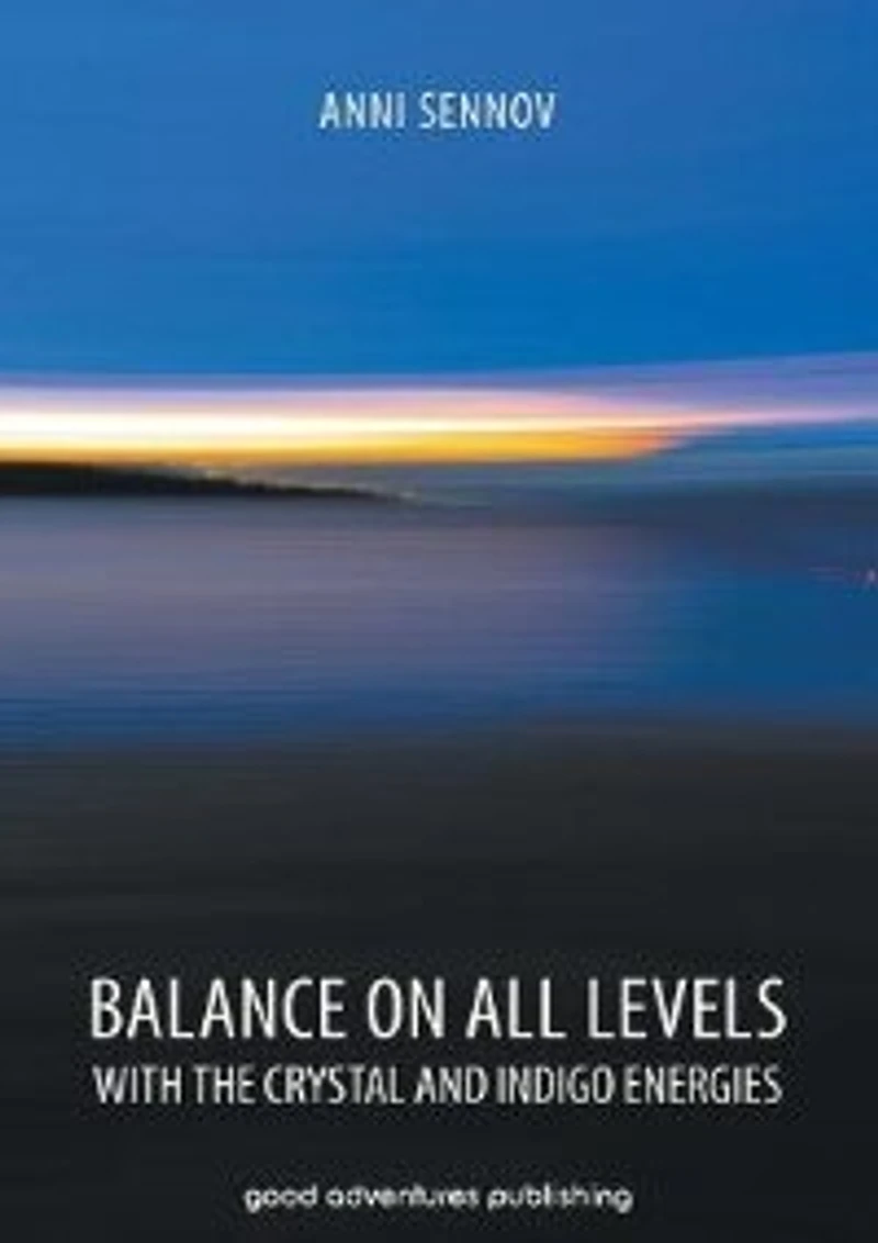 Balance on All Levels with the Crystal and Indigo Energies