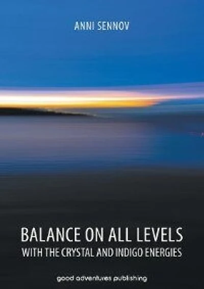 Balance on All Levels with the Crystal and Indigo Energies