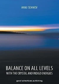Balance on All Levels with the Crystal and Indigo Energies
