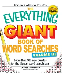 the Everything Giant Book of word Searches, Volume III: More than 300 new puzzles for biggest search fans