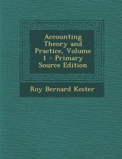 Accounting Theory and Practice, Volume 1 - Primary Source Edition