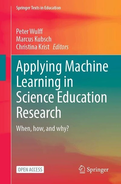 Applying Machine Learning in Science Education Research: When, how, and why?