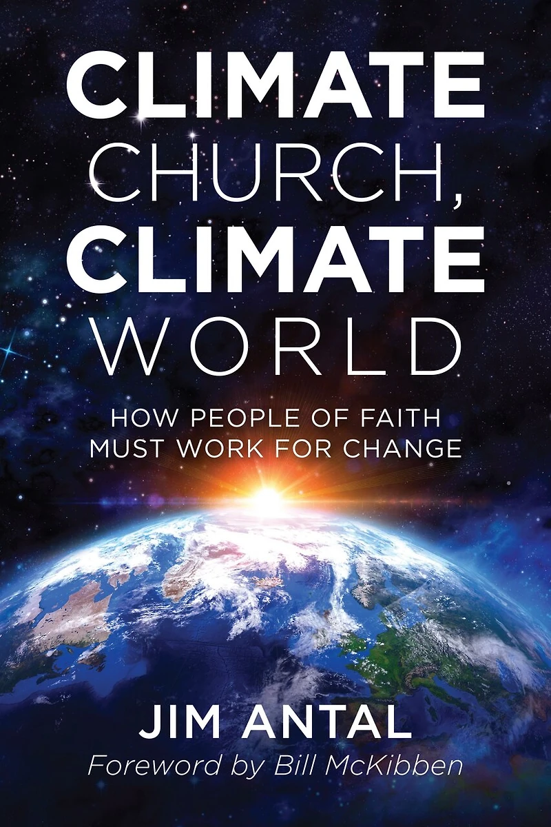 Climate Church, Climate World: How People Of Faith Must Work For Change