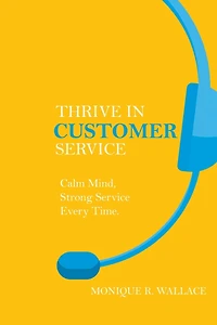 Thrive Customer Service: Calm Mind, Strong Service Every Time.