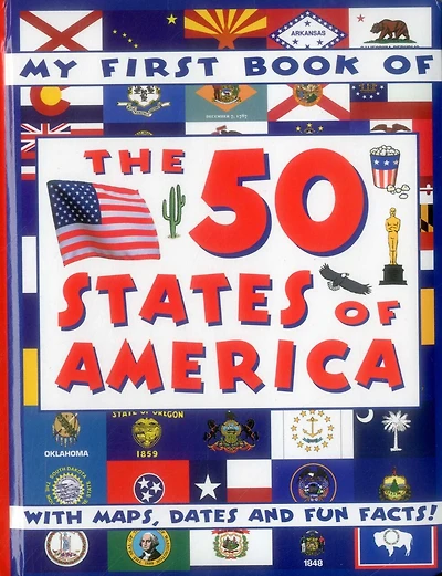 My First Book Of The 50 States Of America: With Maps, Dates And Fun Facts!