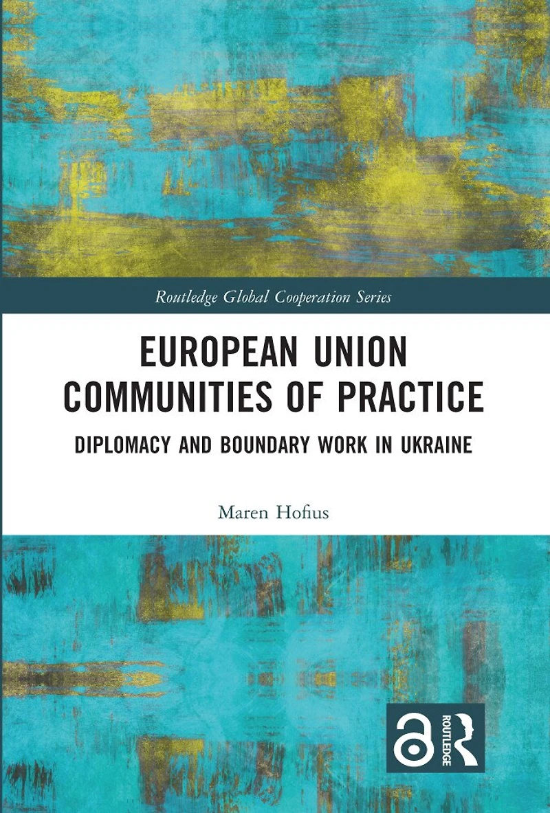 European Union Communities of Practice: Diplomacy and Boundary Work Ukraine