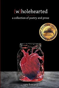(w)holehearted: a collection of poetry and prose