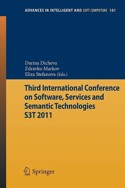 Third International Conference On Software, Services And Semantic Technologies S3t 2011