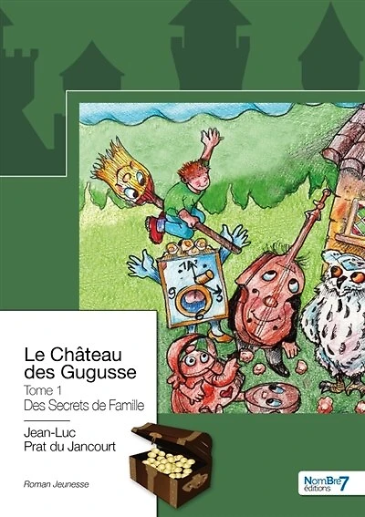 Le Château des Gugusse: Tome 1