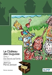 Le Château des Gugusse: Tome 1