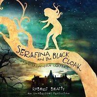 Serafina and the Black Cloak-The Series Book 1