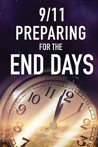 9/11 Preparing for the End Days