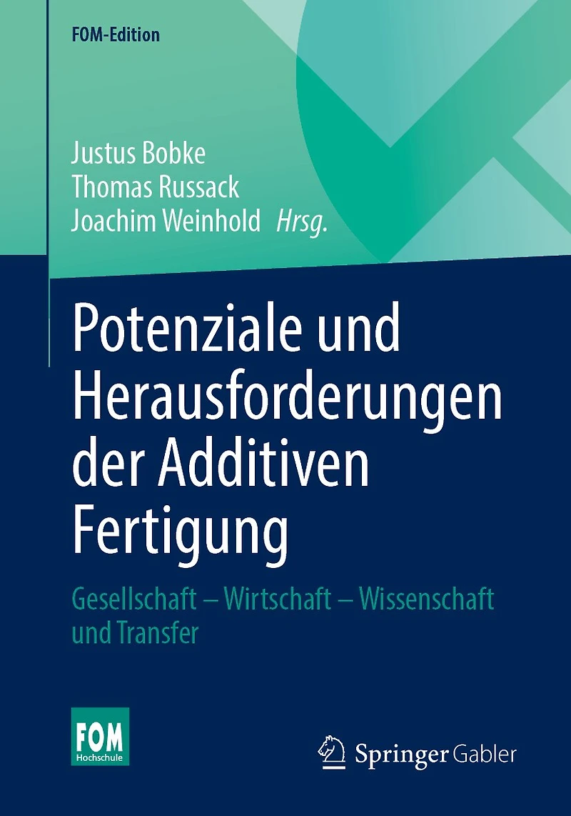 Potenziale Und Herausforderungen Der Additiven Fertigung: Gesellschaft - Wirtschaft Wissenschaft Transfer
