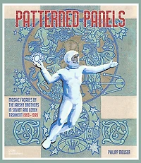 Patterned Panels: Mosaic Façades by the Jarsky Brothers in Soviet and Uzbek Tashkent 1969–1999