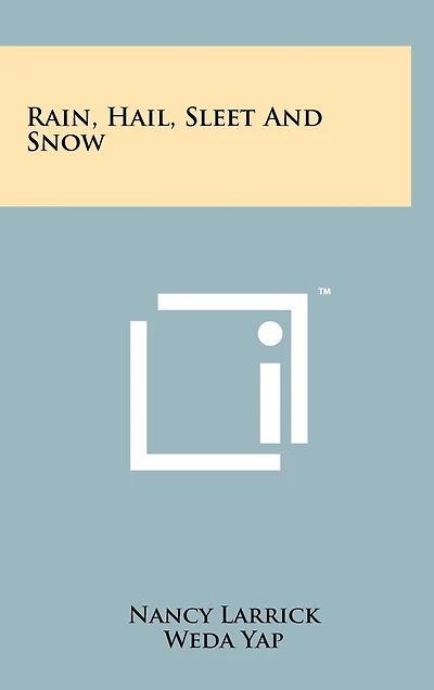 Rain, Hail, Sleet and Snow