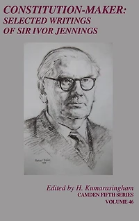 Constitution-Maker: Selected Writings of Sir Ivor Jennings