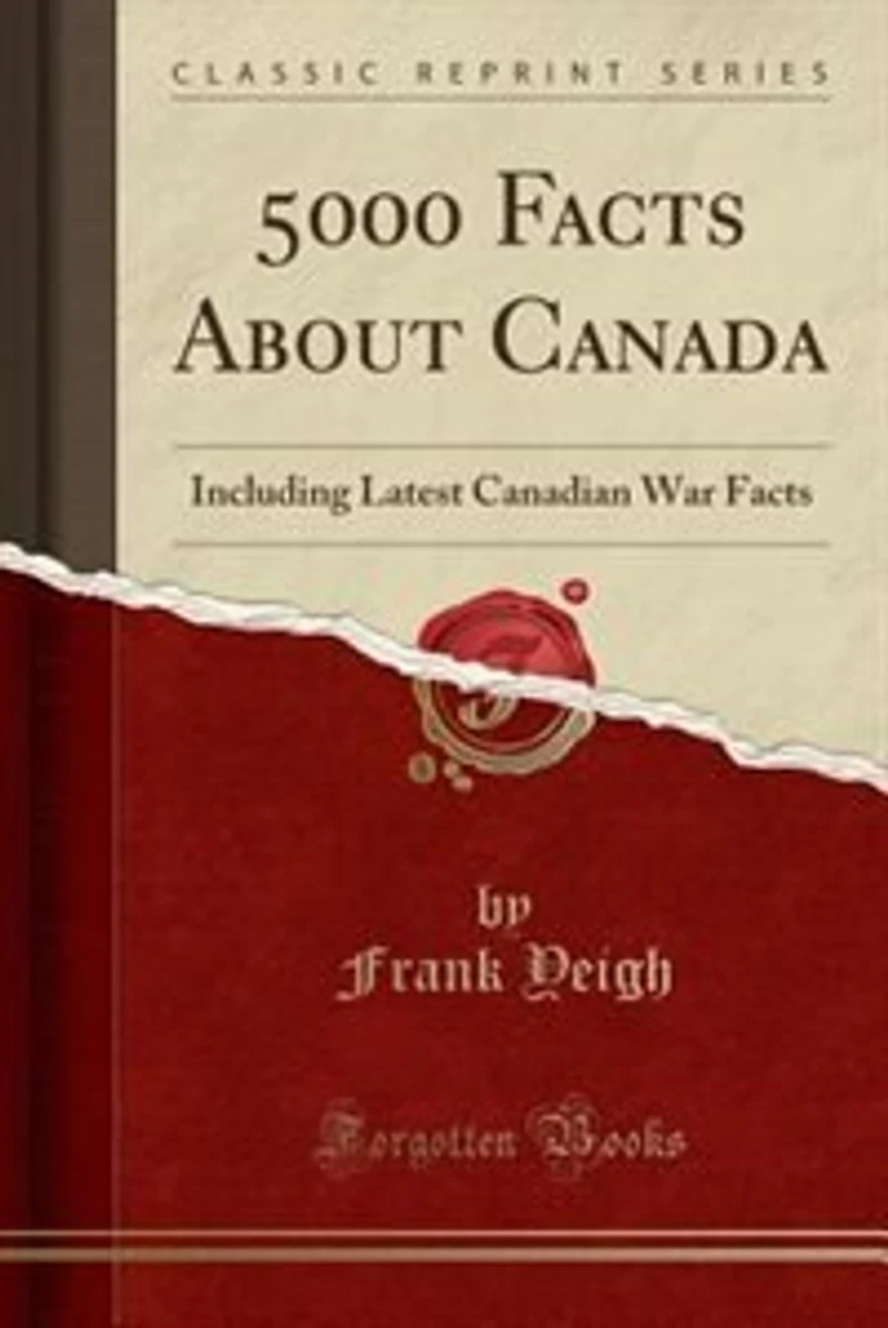 5000 Facts About Canada (Classic Reprint)
