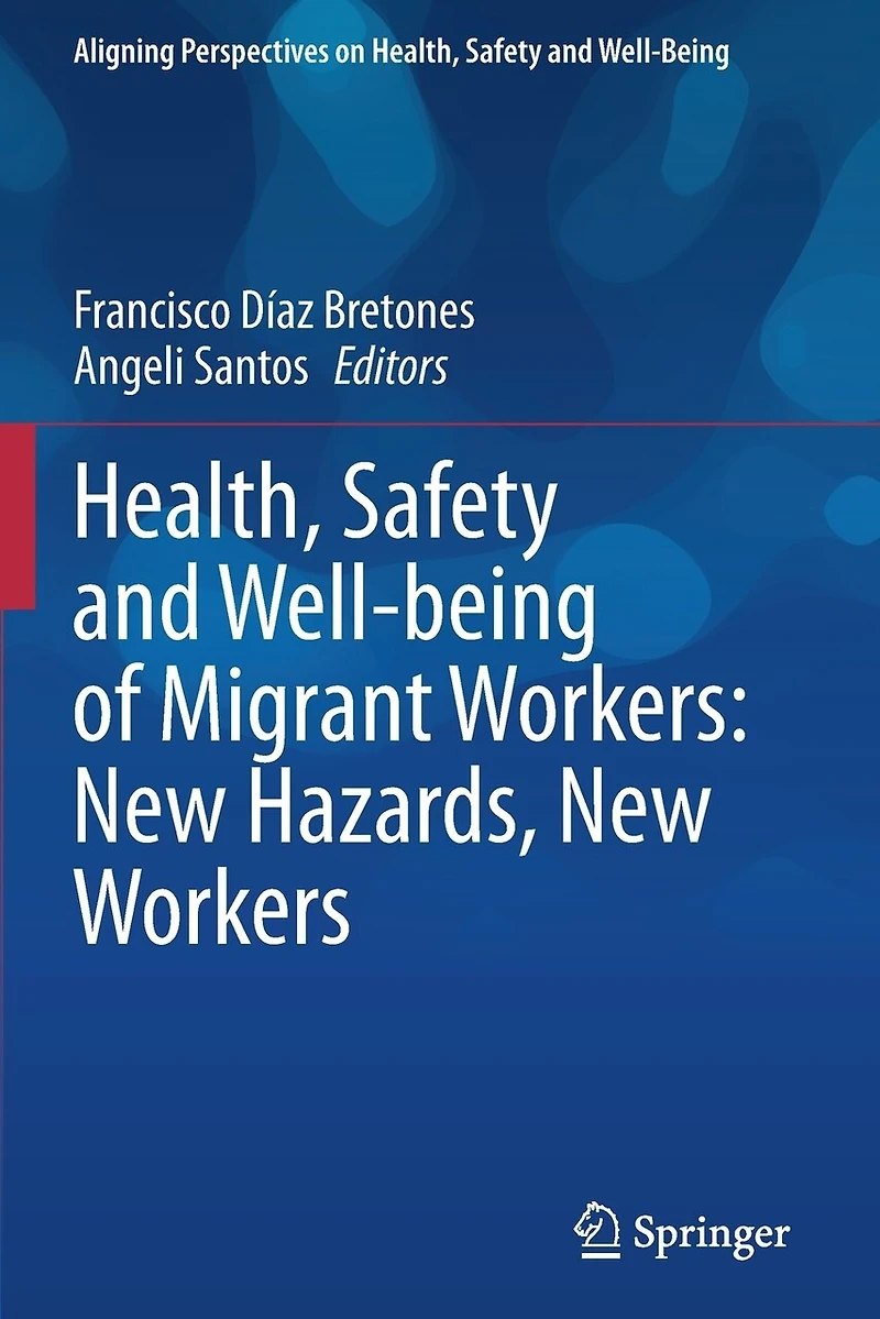 Health, Safety And Well-being Of Migrant Workers: New Hazards, New Workers