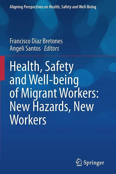 Health, Safety And Well-being Of Migrant Workers: New Hazards, New Workers