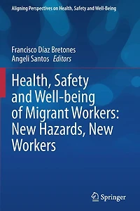 Health, Safety And Well-being Of Migrant Workers: New Hazards, New Workers