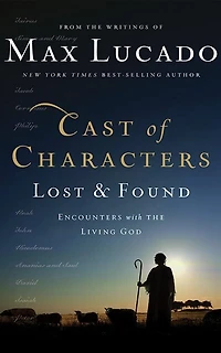 Cast Of Characters: Lost And Found: Encounters With The Living God
