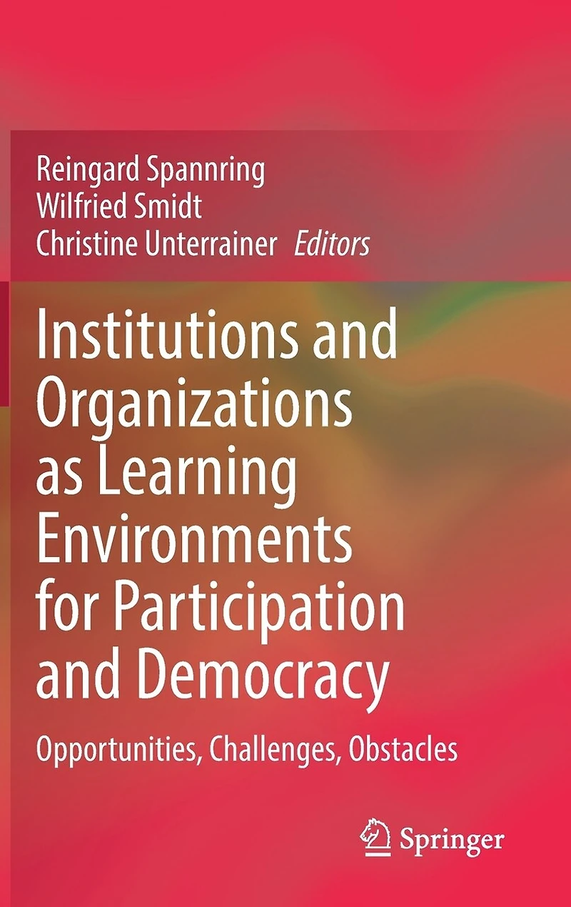 Institutions and Organizations as Learning Environments for Participation Democracy: Opportunities, challenges, obstacles