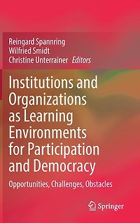 Institutions and Organizations as Learning Environments for Participation Democracy: Opportunities, challenges, obstacles