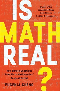 Is Math Real?: How Simple Questions Lead Us to Mathematics' Deepest Truths
