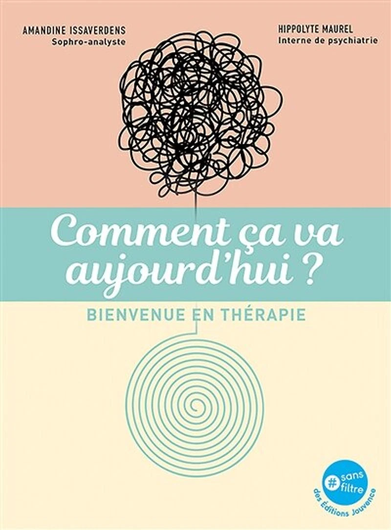 Comment ça va aujourd'hui ? : bienvenue en thérapie: thérapie