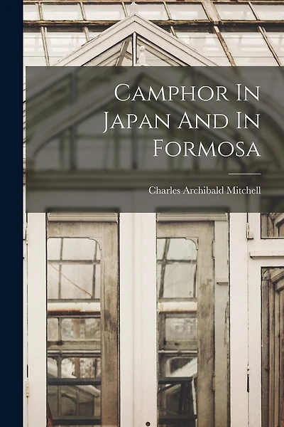 Camphor In Japan And In Formosa