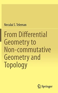 From Differential Geometry to Non-commutative and Topology