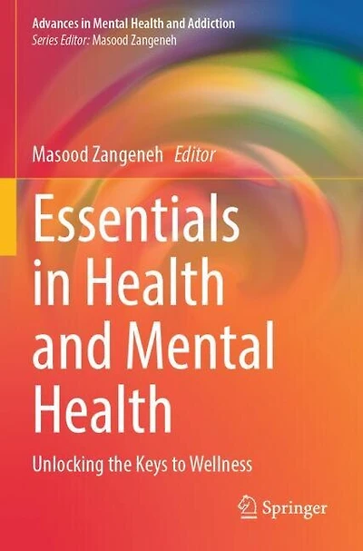 Essentials in Health and Mental Health: Unlocking the Keys to Wellness