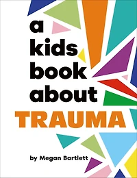 A Kids Book About Trauma
