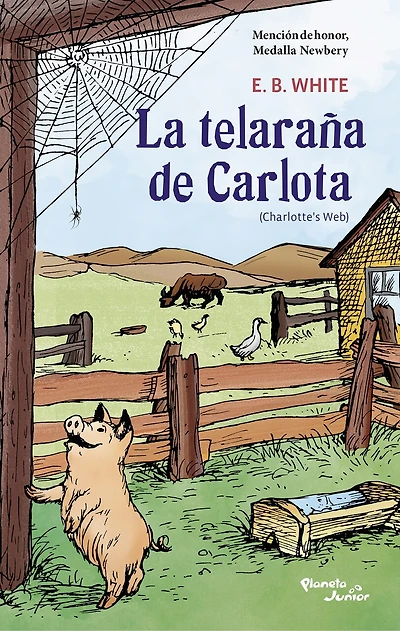 La telaraña de Carlota. Finalista de la Medalla Newbery / Charlotte's Web. Newbery Honor