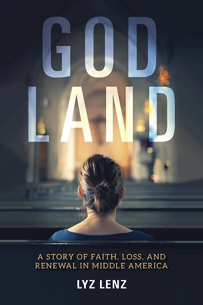 God Land: A Story Of Faith, Loss, And Renewal Middle America