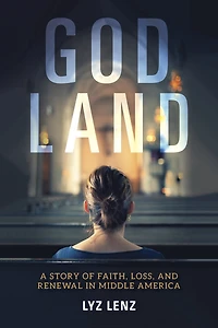 God Land: A Story Of Faith, Loss, And Renewal Middle America