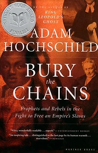 Bury the Chains: Prophets and Rebels Fight to Free an Empire's Slaves
