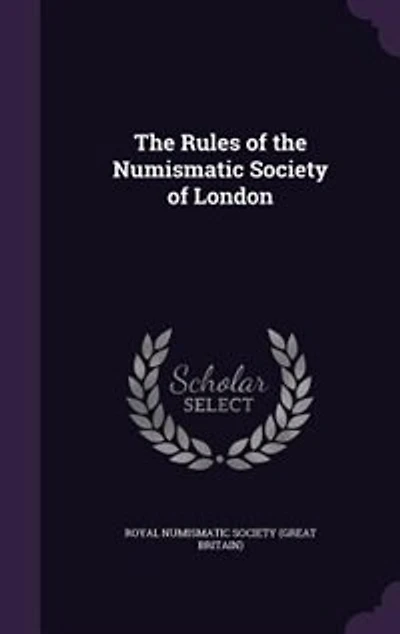 the Rules of Numismatic Society London
