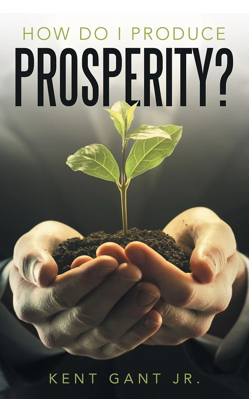 How Do I Produce Prosperity?