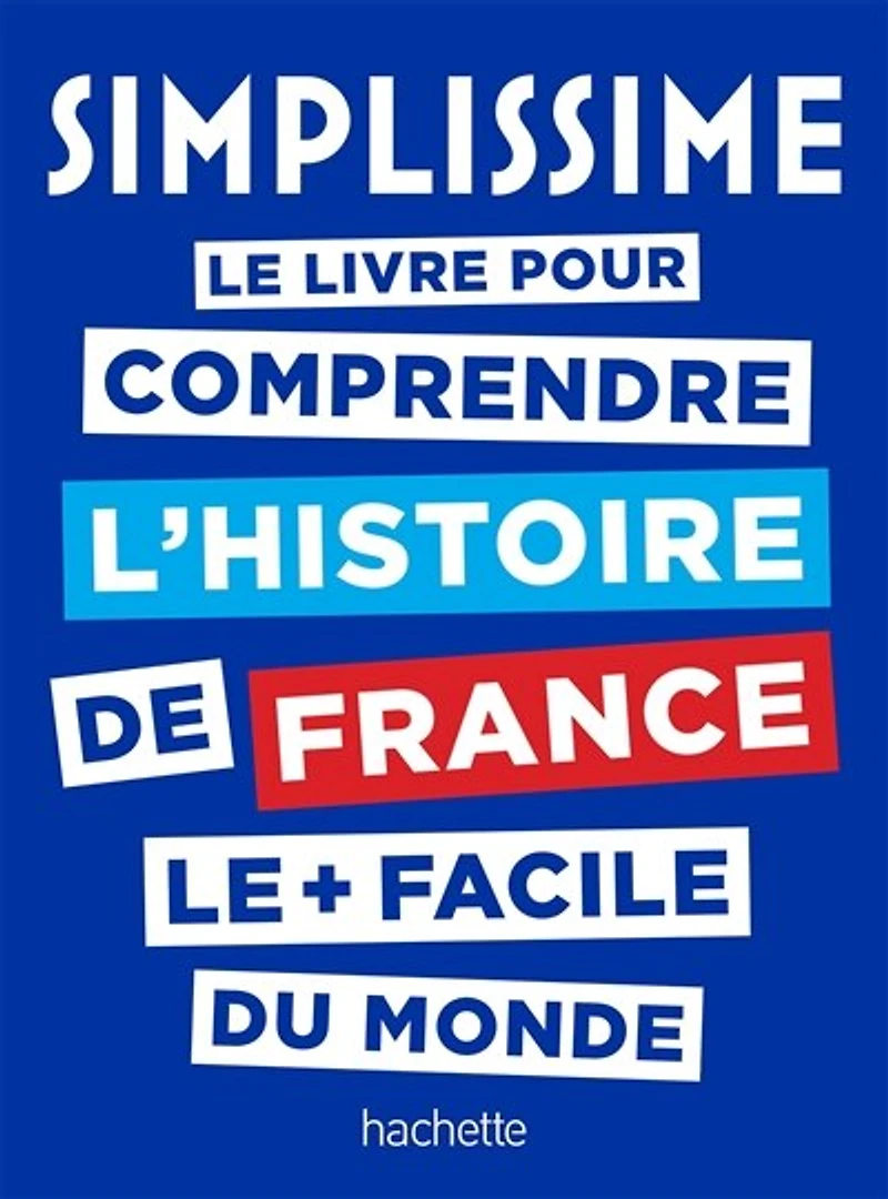 Simplissime: le livre pour comprendre l'histoire de France le + facile du monde