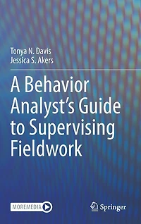 A Behavior Analyst's Guide to Supervising Fieldwork