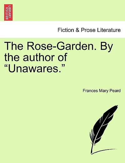 The Rose-garden. By The Author Of "unawares."