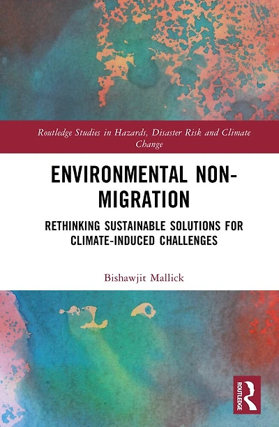 Environmental Non-Migration: Rethinking Sustainable Solutions for Climate-Induced Challenges