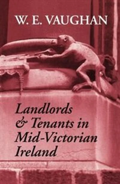 Landlords and Tenants in Mid-Victorian Ireland: Landloards & Tenants In Mid-vi
